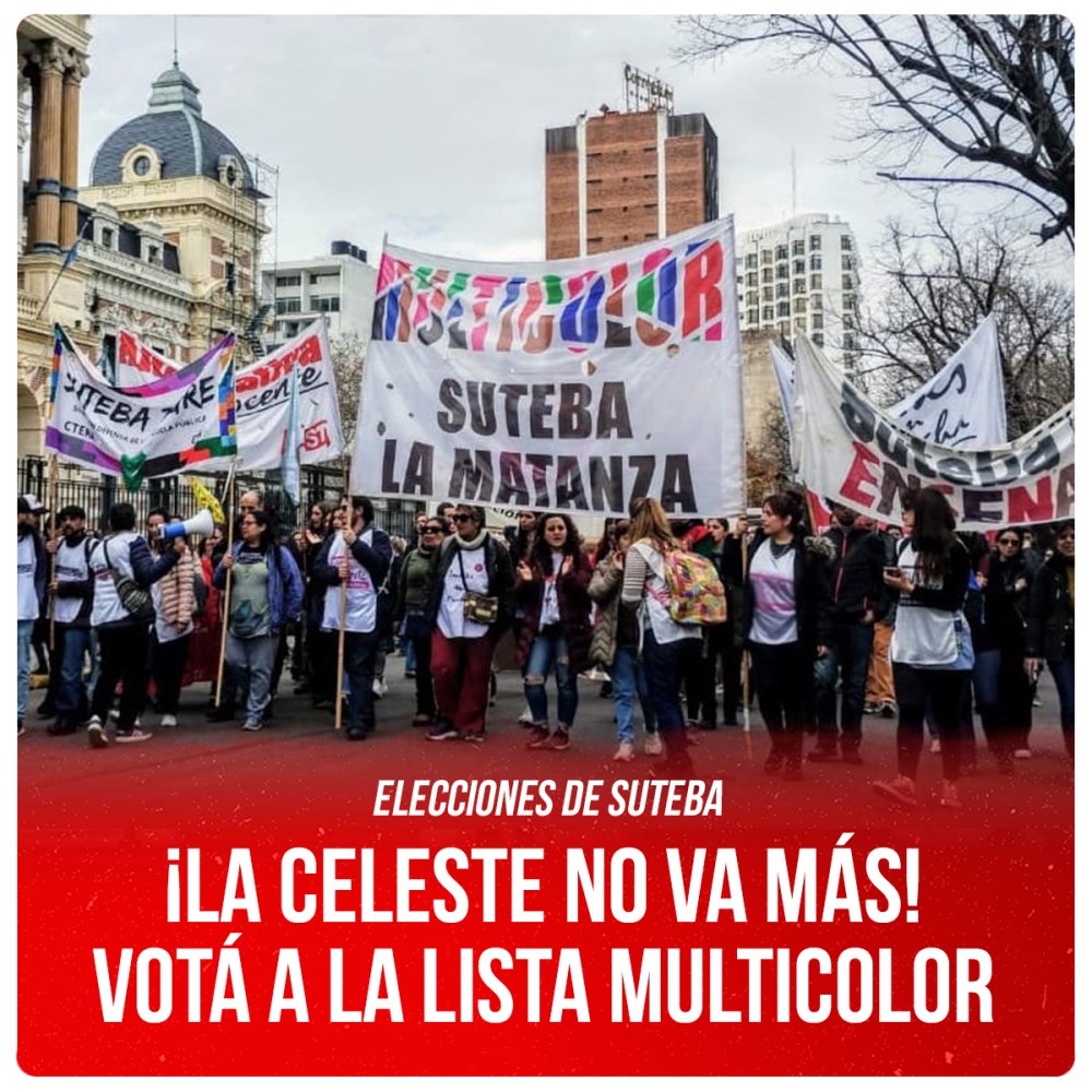 Elecciones de Suteba / ¡La Celeste no va más! Votá a la lista Multicolor