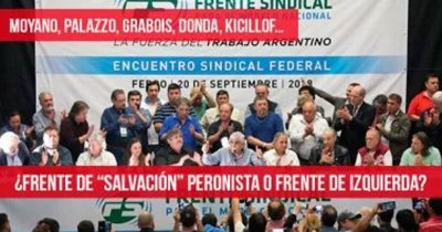 ¿Frente de “salvación” peronista o Frente de Izquierda?