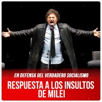 En defensa del verdadero socialismo / Respuesta a los insultos de Milei