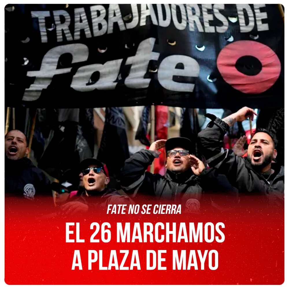FATE no se cierra / El 26 marchamos a Plaza de Mayo