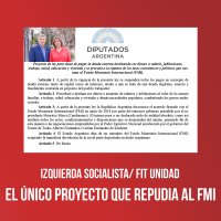 Izquierda Socialista/ FIT Unidad El único proyecto que repudia al FMI