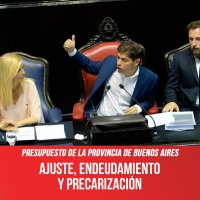 Presupuesto de la Provincia de Buenos Aires / Ajuste, endeudamiento y precarización