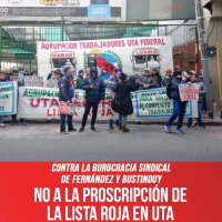 Contra la burocracia sindical de Fernández y Bustinduy / No a la proscripción de la Lista Roja en UTA