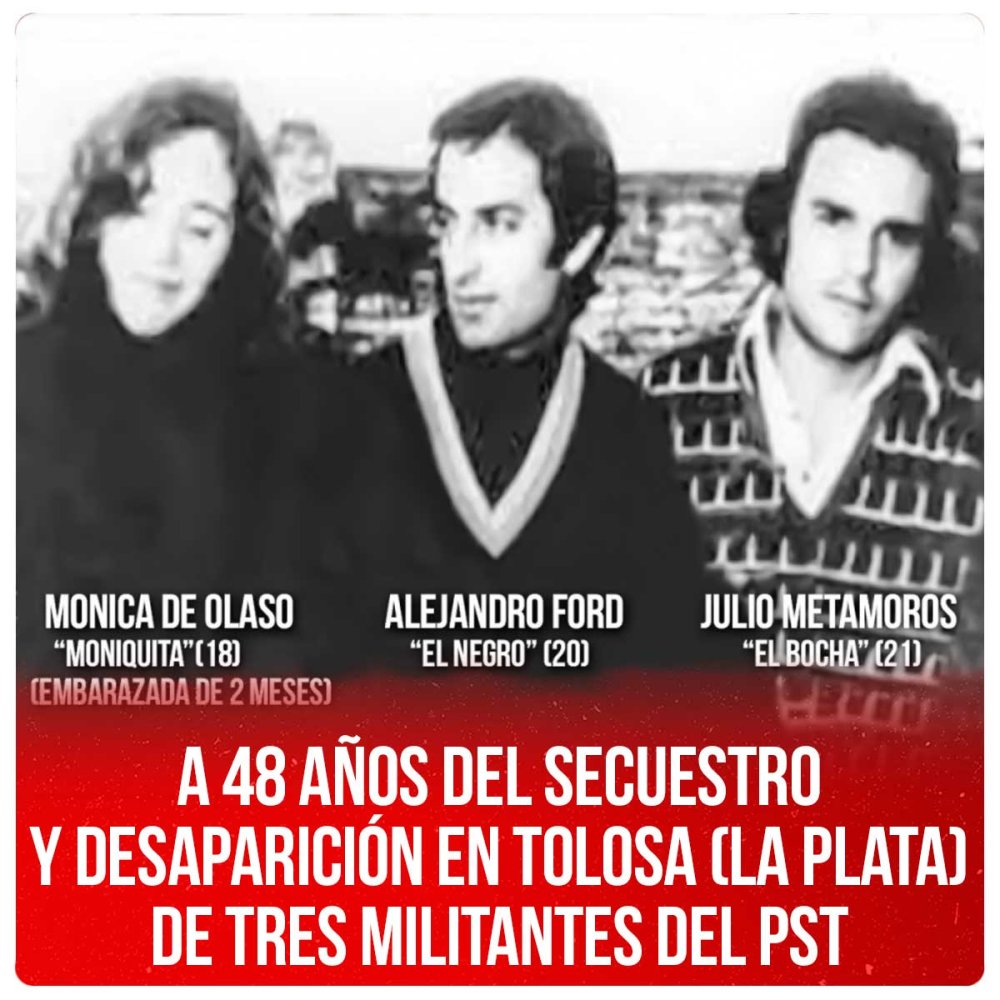 A 48 años del secuestro y desaparición en Tolosa (La Plata) de tres militantes del PST