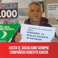 Hasta el socialismo siempre compañero Roberto García