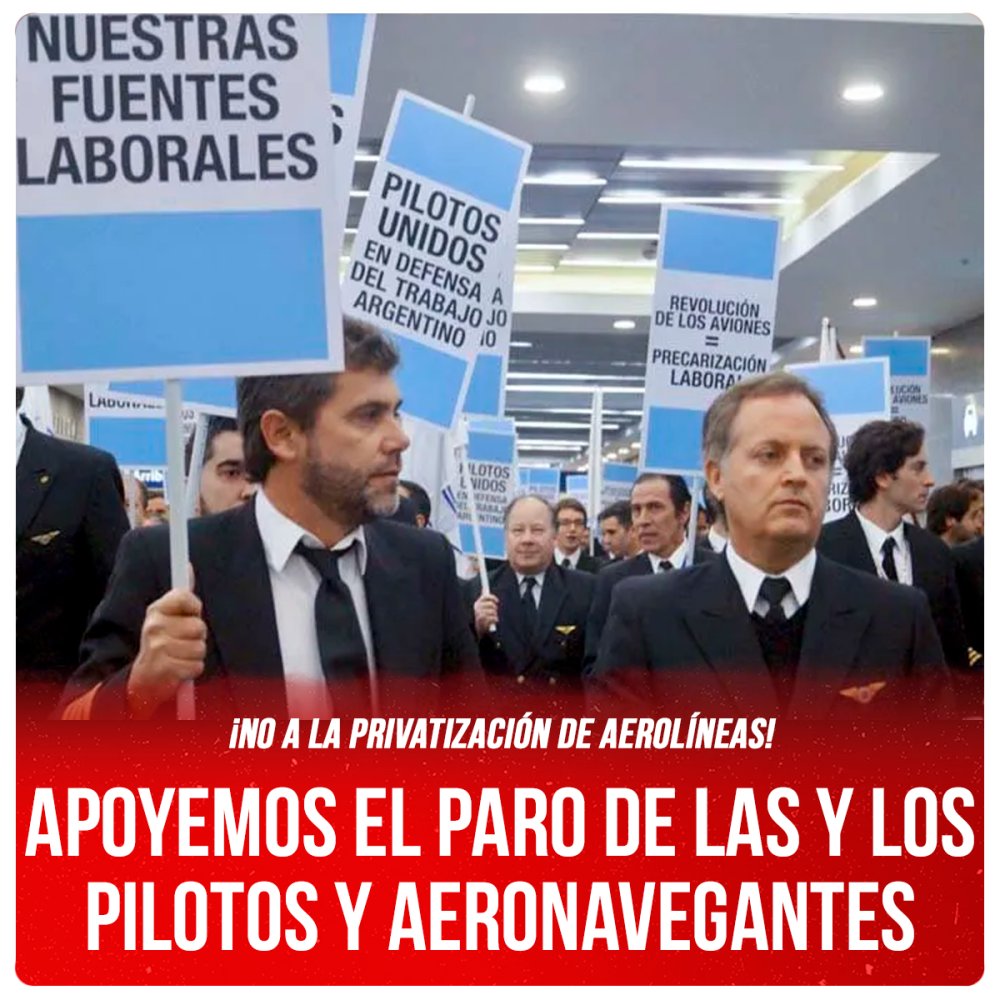 ¡No a la privatización de Aerolíneas! / Apoyemos el paro de las y los pilotos y aeronavegantes