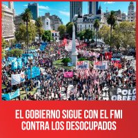 El gobierno sigue con el FMI contra los desocupados