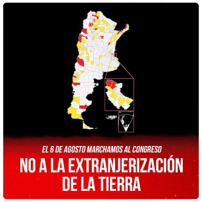 El 6 de agosto marchamos al Congreso / No a la extranjerización de la Tierra