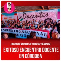 Encuentro nacional de Docentes en Marcha / Exitoso encuentro docente en Córdoba