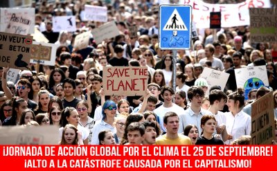 ¡Jornada de acción global por el clima el 25 de septiembre! ¡Alto a la catástrofe causada por el capitalismo!