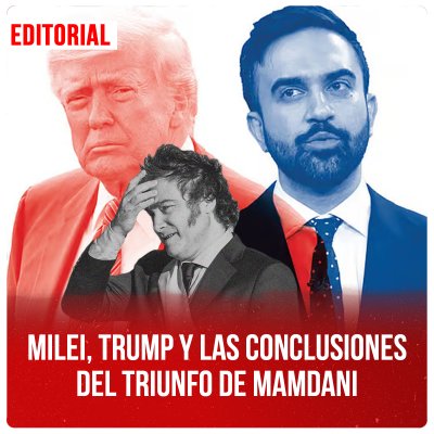 Milei, Trump y las conclusiones del triunfo de Mamdani
