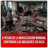 A pesar de la movilización mundial continúan las masacres en Gaza