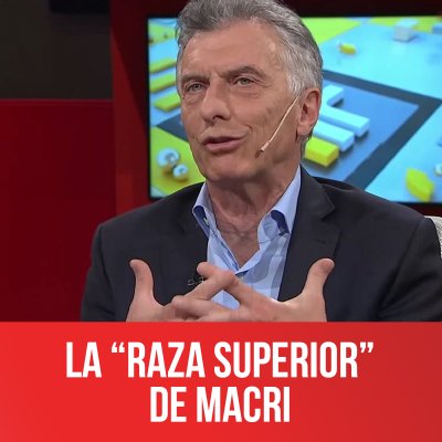 La “raza superior” de Macri