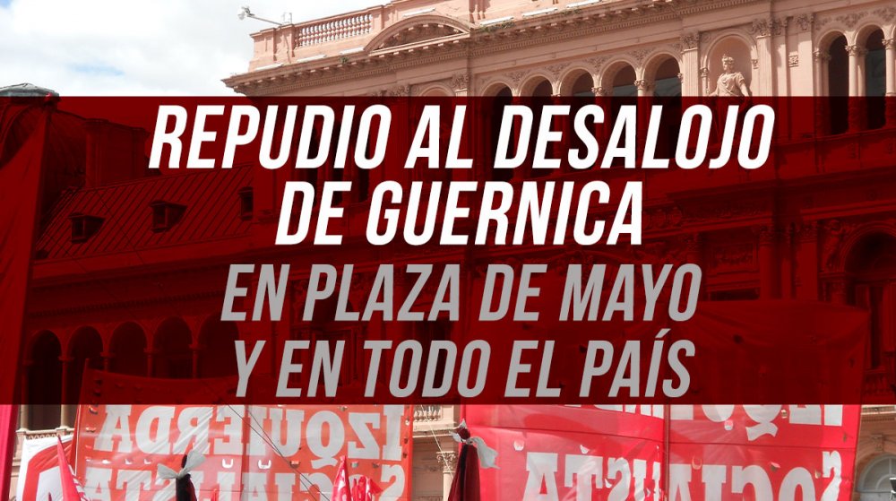Repudio al desalojo de Guernica en Plaza de Mayo y en todo el país
