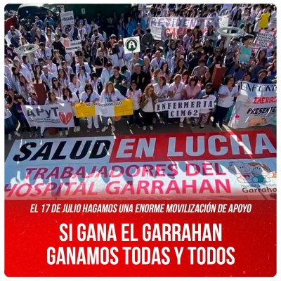 El 17 de julio hagamos una enorme movilización de apoyo / Si gana el Garrahan ganamos todas y todos