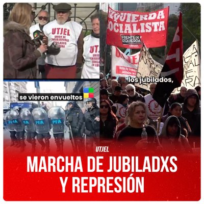 UTJEL / Marcha de Jubiladxs y represión