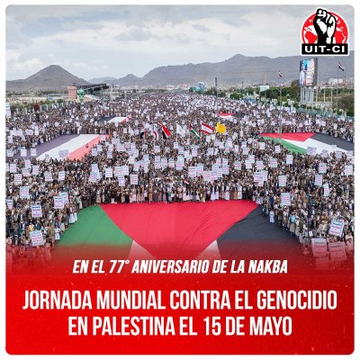 En el 77° aniversario de la Nakba / Jornada mundial contra el genocidio en Palestina el 15 de mayo