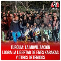 Turquía: la movilización logra la libertad de Enes Karakas y otros detenidos