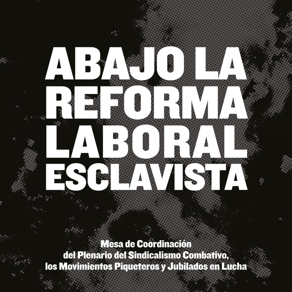 Abajo la Reforma Laboral Esclavista