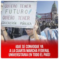 ¡Que se convoque ya a la Cuarta Marcha Federal Universitaria en todo el país!