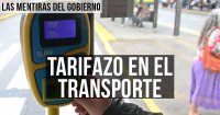 Las mentiras del gobierno: Tarifazo en el transporte