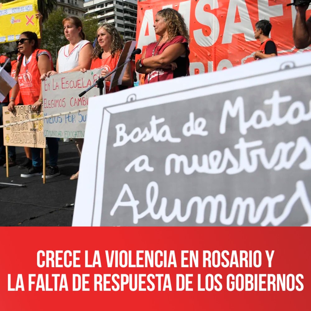 Crece la violencia en Rosario y la falta de respuesta de los gobiernos