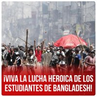 ¡Viva la lucha heroica de los estudiantes de Bangladesh!