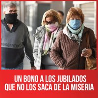 Un bono a los jubilados que no los saca de la miseria