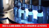 Crece el clamor mundial por la liberación de las patentes