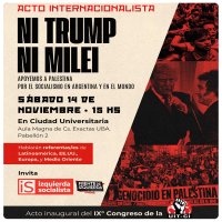 Acto internacionalista / Ni Trump Ni Milei. Apoyamos a Palestina y todas las luchas. Por el socialismo en Argentina y en el mundo