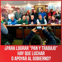 ¿Para lograr “pan y trabajo” hay que luchar o apoyar al gobierno?