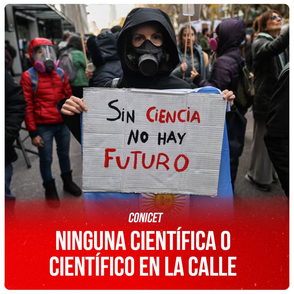 Conicet / Ninguna científica o científico en la calle