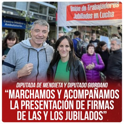 Diputada De Mendieta y diputado Giordano “Marchamos y acompañamos la presentación de firmas de las y los jubilados”