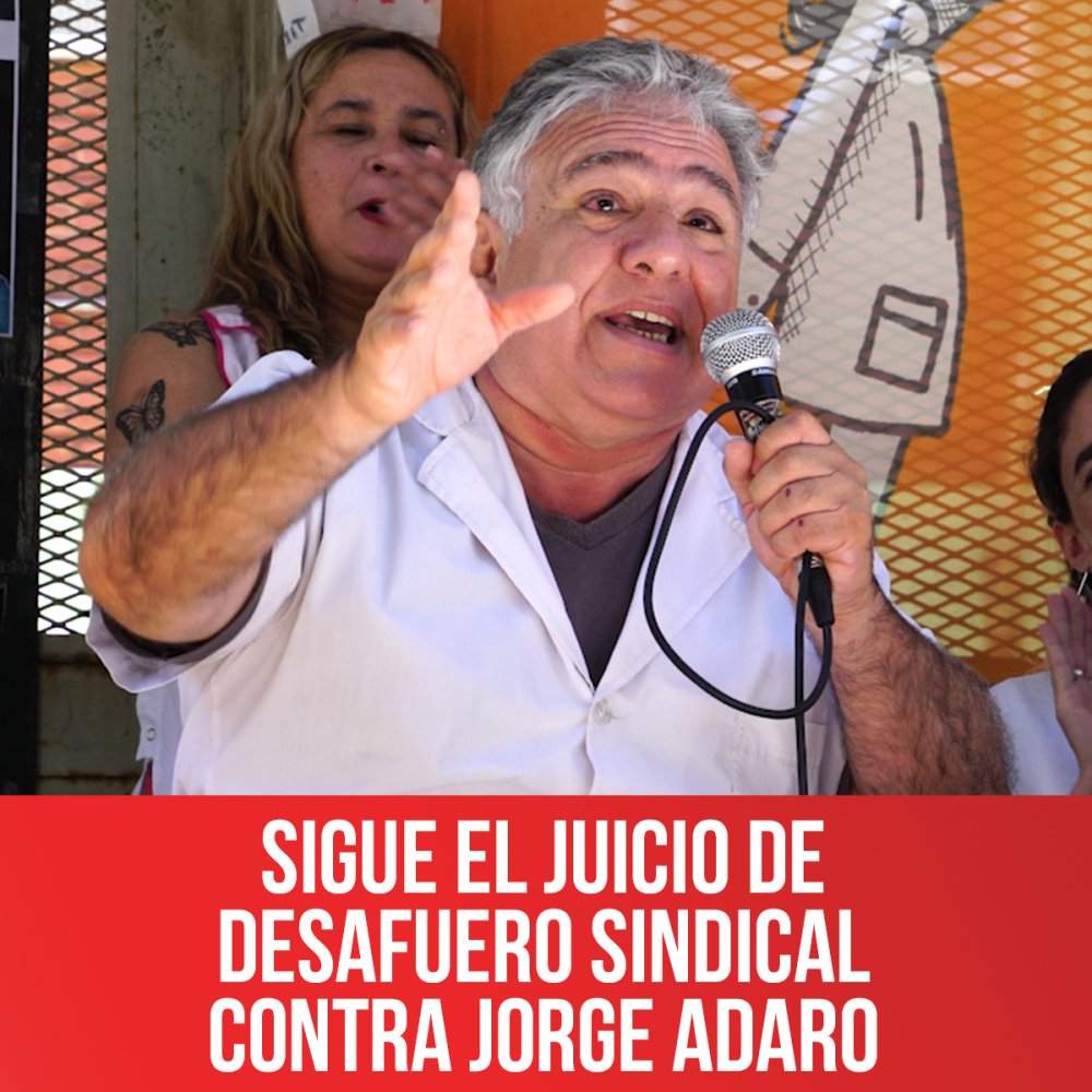 Sigue el juicio de desafuero sindical contra Jorge Adaro