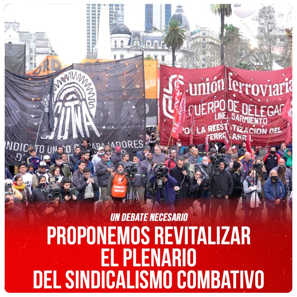 Un debate necesario / Proponemos revitalizar el Plenario del Sindicalismo Combativo