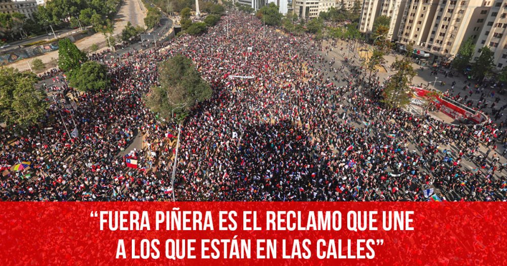“Fuera Piñera es el reclamo que une a los que están en las calles”