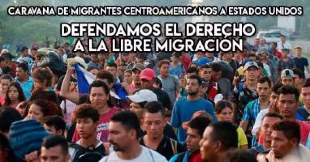 Caravana de migrantes centroamericanos a Estados Unidos: Defendamos el derecho a la libre migración
