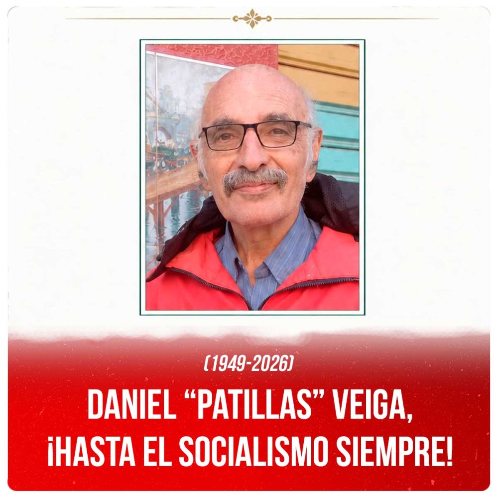 (1949-2026) Daniel “Patillas” Veiga, ¡Hasta el Socialismo siempre!