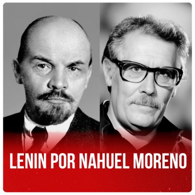 Lenin por Nahuel Moreno