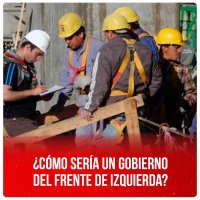 ¿Cómo sería un gobierno del Frente de Izquierda?