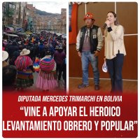 Diputada Mercedes Trimarchi en Bolivia “Vine a apoyar el heroico levantamiento obrero y popular”