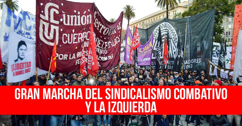 Gran marcha del sindicalismo combativo y la izquierda