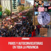 Córdoba / Paros y autoconvocatorias en toda la provincia