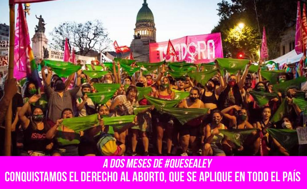 A dos meses de #quesealey: Conquistamos el derecho al aborto, que se aplique en todo el país
