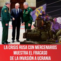 La crisis rusa con mercenarios muestra el fracaso de la invasión a Ucrania