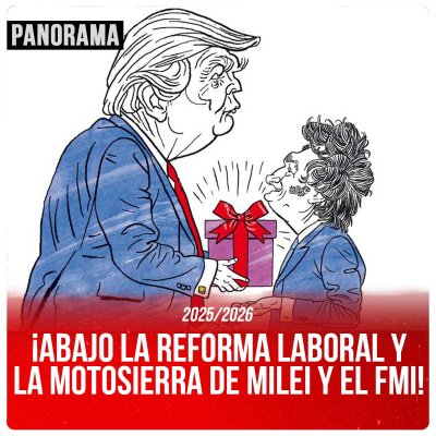 2025-2026 / ¡Abajo la reforma laboral y la motosierra de Milei y el FMI!