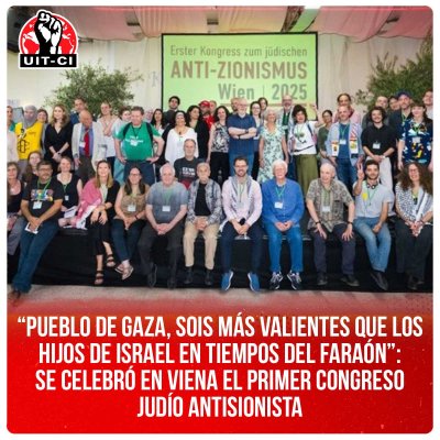 “Pueblo de Gaza, sois más valientes que los hijos de Israel en tiempos del Faraón”: se celebró en Viena el Primer Congreso Judío Antisionista