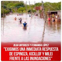 Olga Ortigoza y Fernanda López / "Exigimos una inmediata respuesta de Espinoza, Kicillof y Milei frente a las inundaciones."
