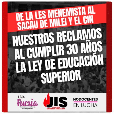 De la LES menemista al SACAU de Milei y el CIN / Nuestros reclamos al cumplir 30 años la Ley de Educación Superior