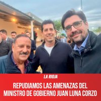 La Rioja / Repudiamos las amenazas del Ministro de Gobierno Juan Luna Corzo